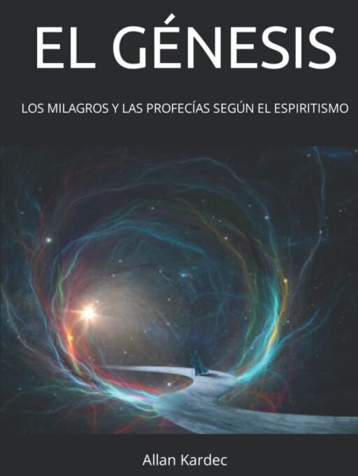 Libro El Génesis_los milagros y las profecías según el Espiritismo, de Allan Kardec