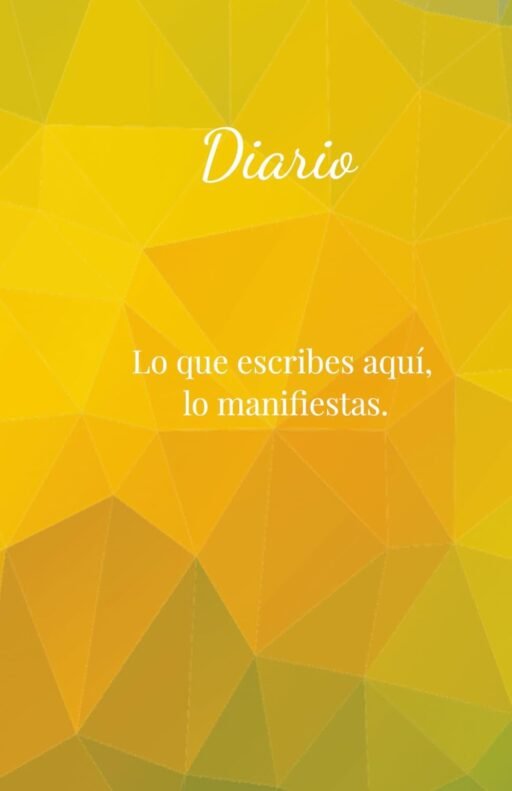 Diario: lo que escribes aquí lo manifiestas