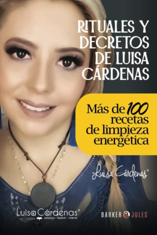 Portada del libro "Rituales y decretos de Luisa Cárdenas: más de 100 recetas de limpieza energética", de Luisa Cárdenas